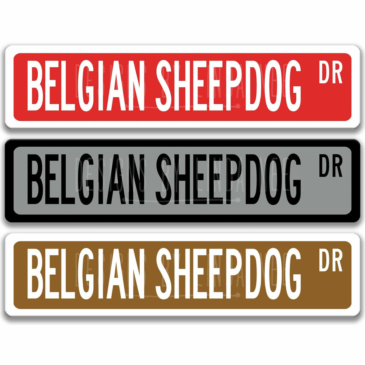 Belgian Sheepdog DR street name sign shown in three aluminum color options