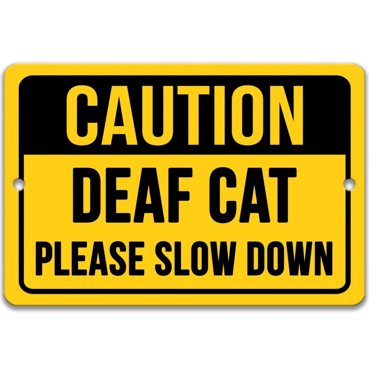 Caution Deaf Cat Property Metal Sign