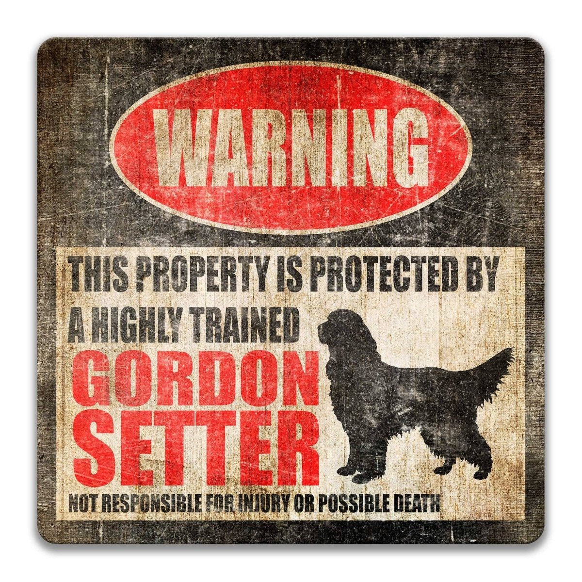 Gordon Setter property warning sign, novelty Gordon Setter-owner gag, highly trained Gordon Setter joke with Gordon Setter dog silhouette