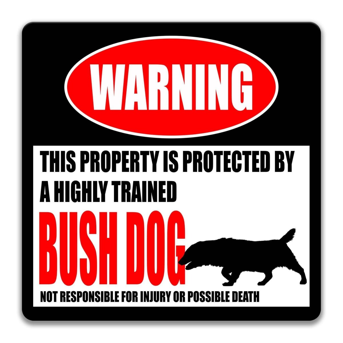 Square bush dog warning metal sign, black background with red WARNING banner and bush dog silhouette