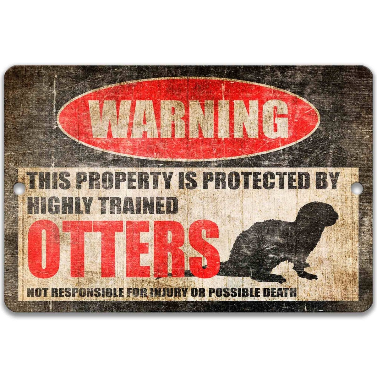 Funny otters warning sign, distressed metal, property protected by highly trained otters, with otter silhouette