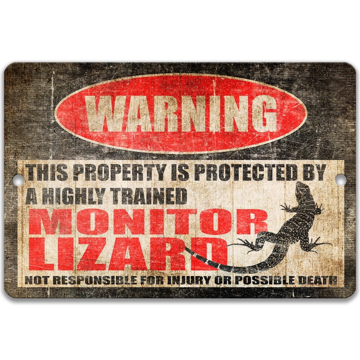 Highly Trained Monitor Lizard metal warning sign stating the property is guarded by a highly trained lizard