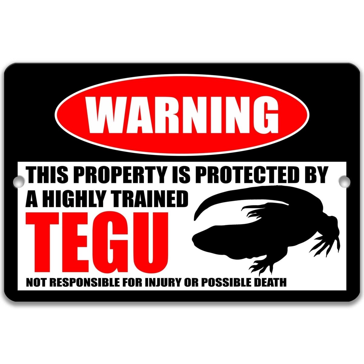 Tegu warning metal sign, tegu lizard silhouette beside bold red WARNING lettering, 'not responsible for injury or possible death'