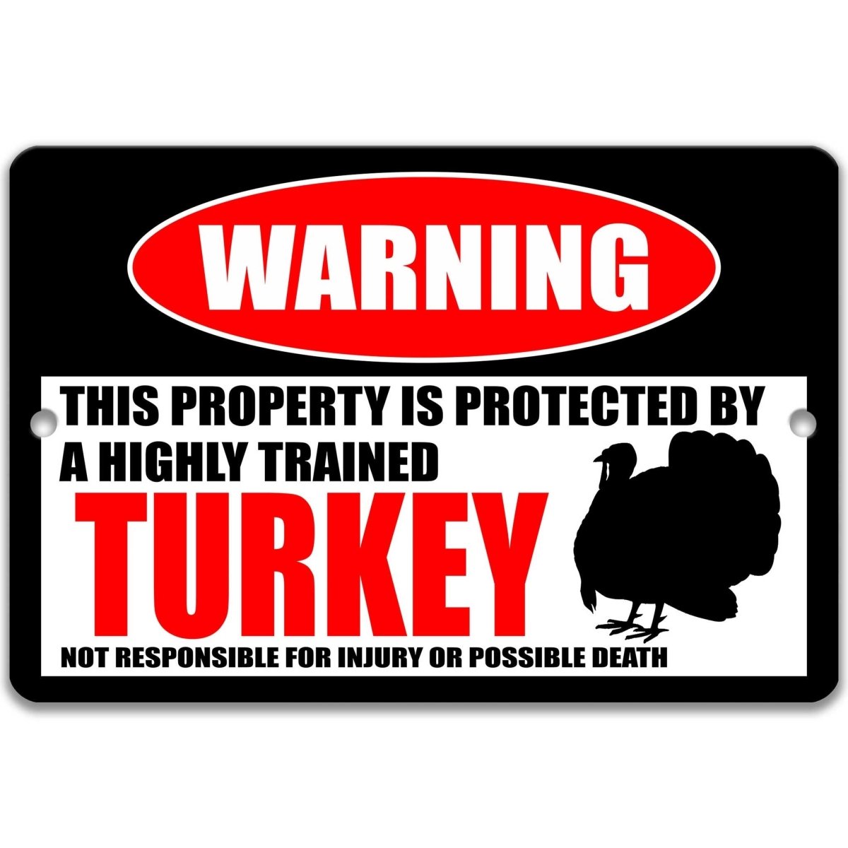 Turkey warning sign, red WARNING oval, this property is protected by a highly trained Turkey, with turkey silhouette