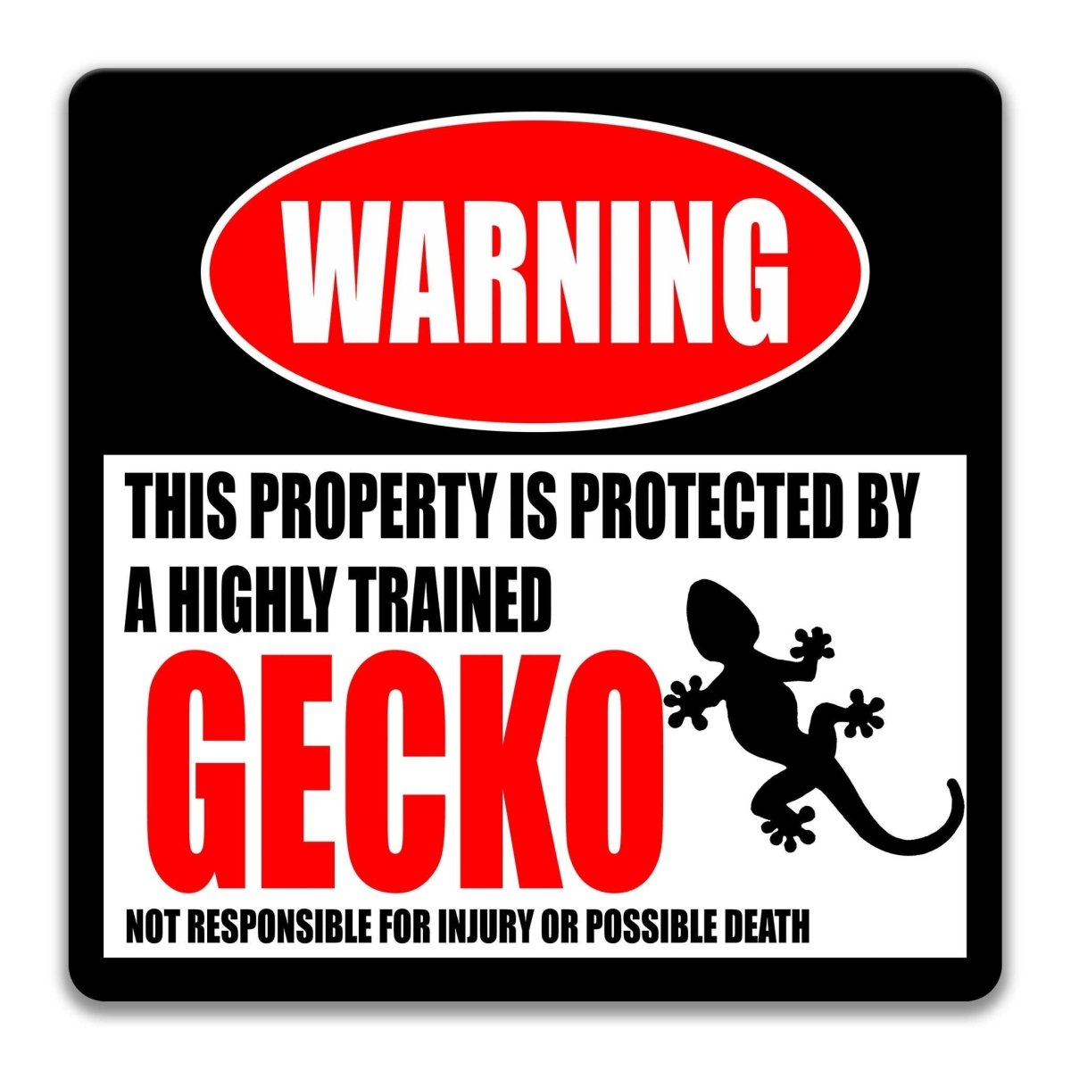 Gecko property warning sign, novelty Gecko-owner gag, highly trained Gecko joke with gecko silhouette