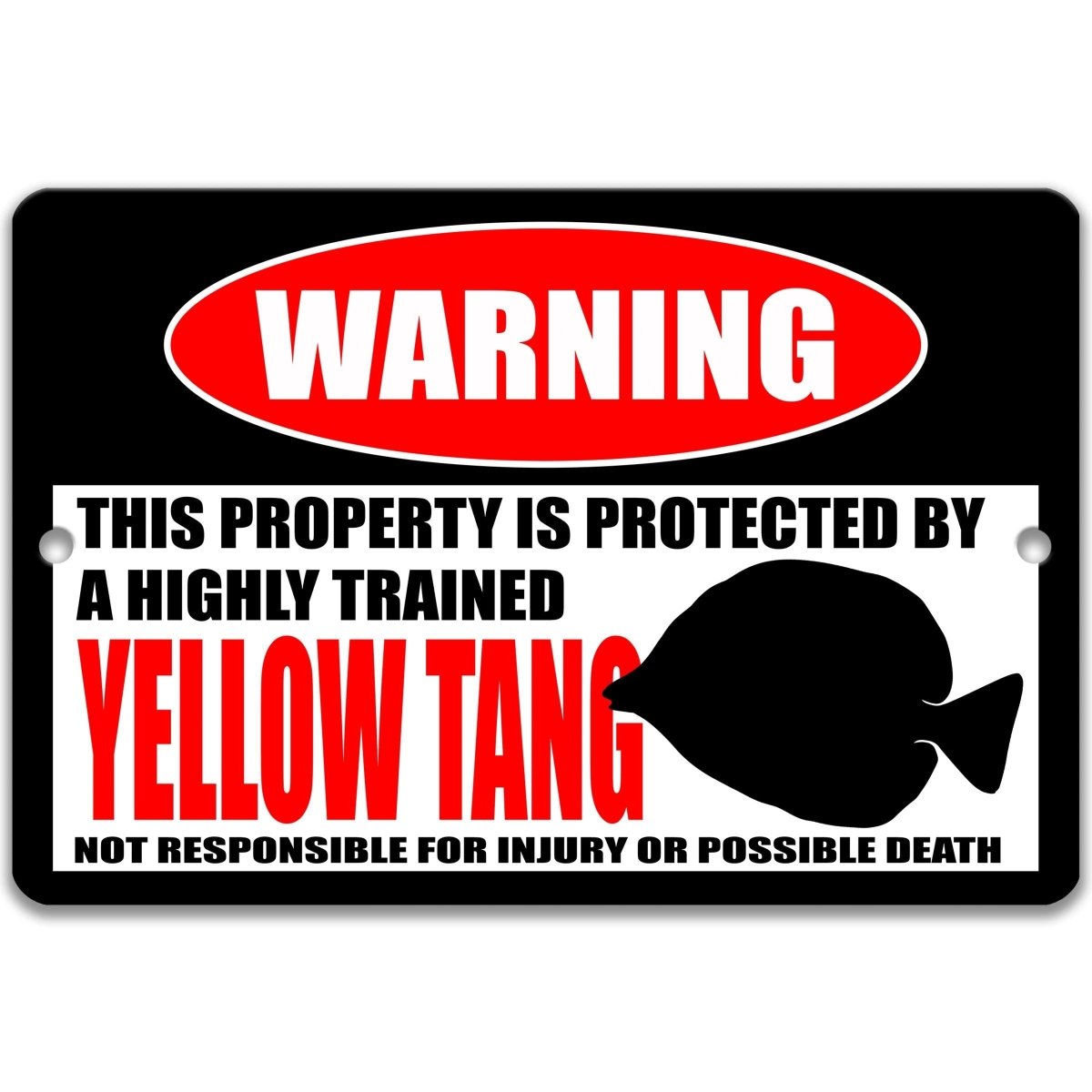 a warning sign that says "This property is protected by a highly trained yellow tang".