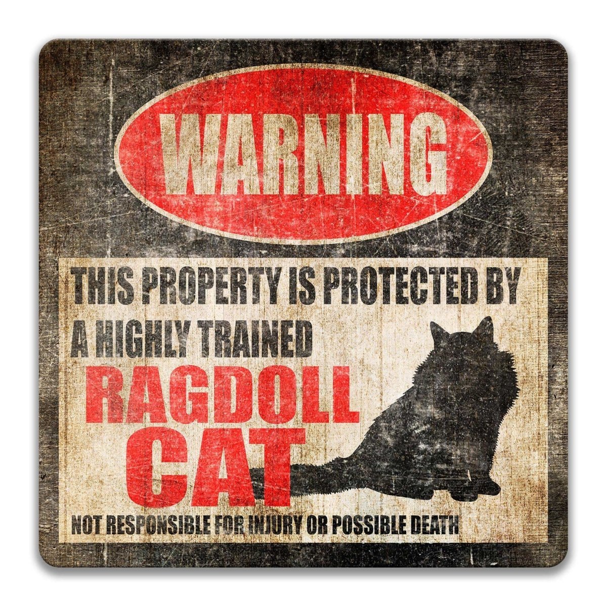 Ragdoll Cat property warning sign, novelty Ragdoll Cat-owner gag, highly trained Ragdoll Cat joke with Ragdoll cat silhouette
