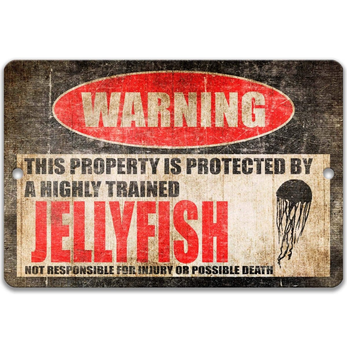 Jellyfish warning sign, distressed metal, property protected by a highly trained jellyfish, with trailing-tentacle jellyfish silhouette