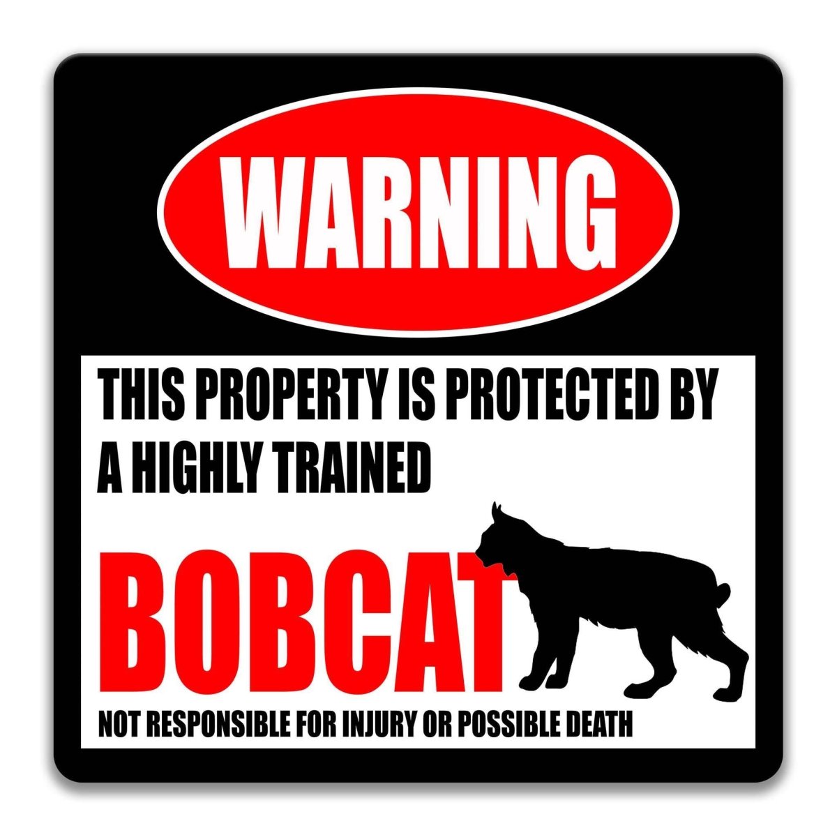 Square bobcat warning metal sign, black background with red WARNING banner and bobcat silhouette