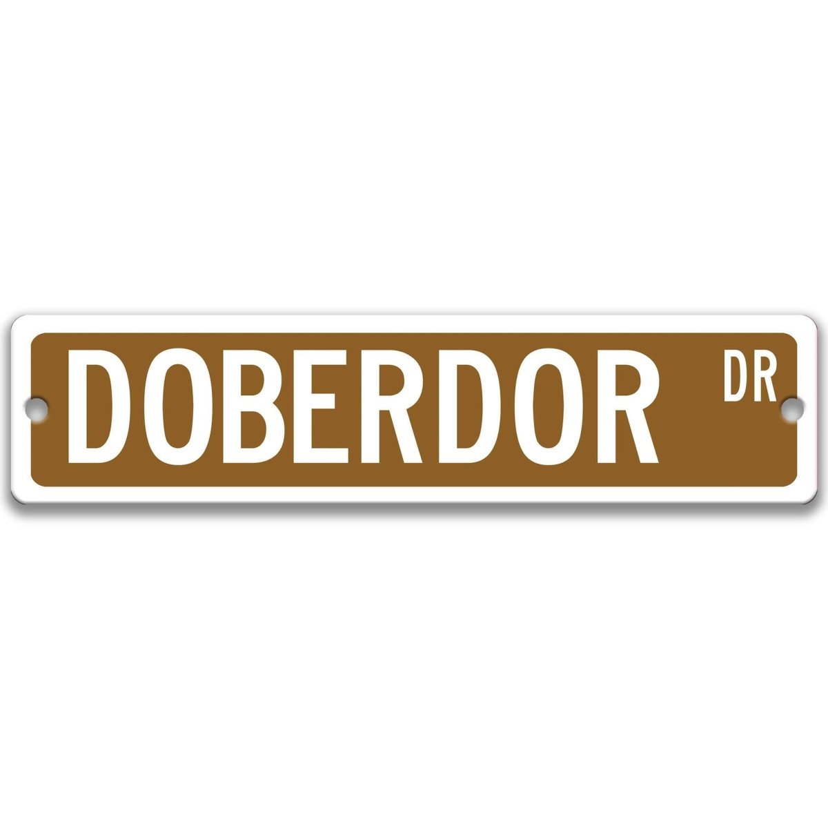Brown Doberdor DR aluminum street sign with white lettering