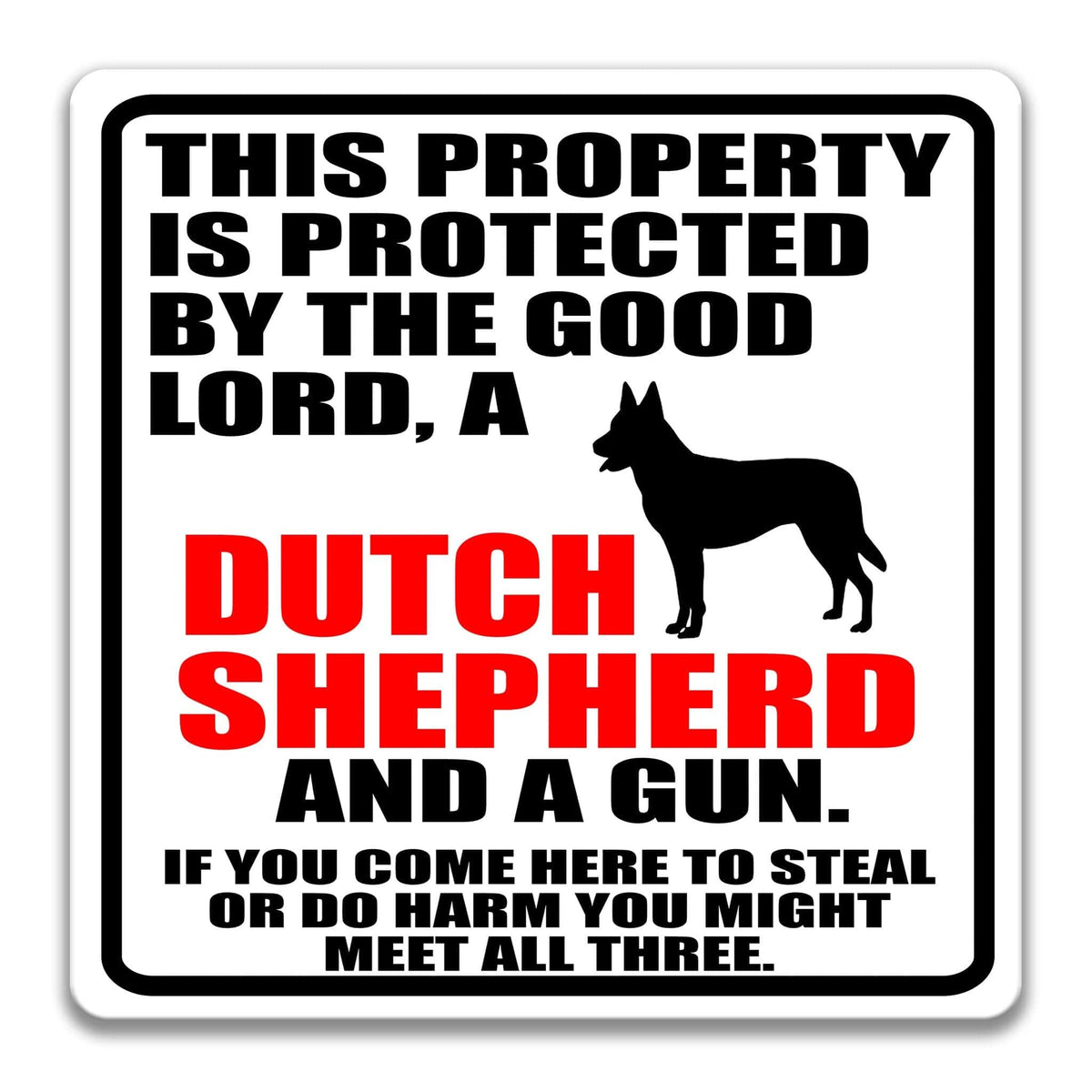 a sign with a warning message about a Dutch Shepherd and a gun.