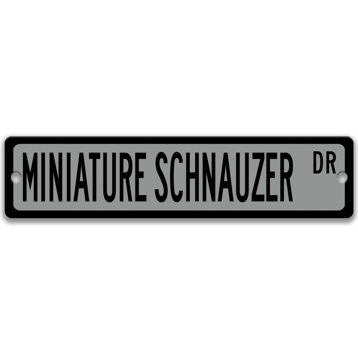 Gray Miniature Schnauzer DR aluminum street sign with black lettering