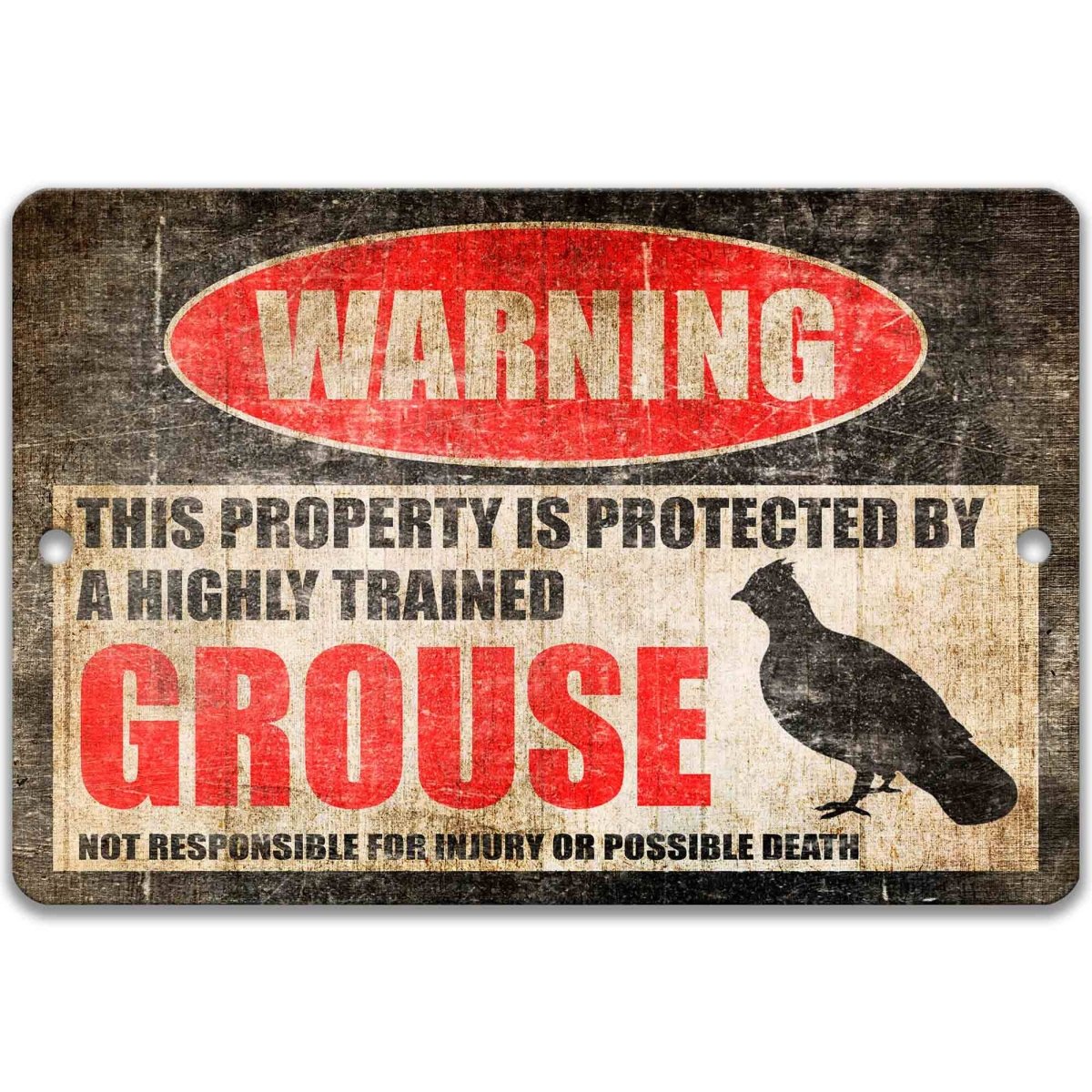 Funny grouse warning sign, distressed metal, property protected by a highly trained grouse, with game bird silhouette