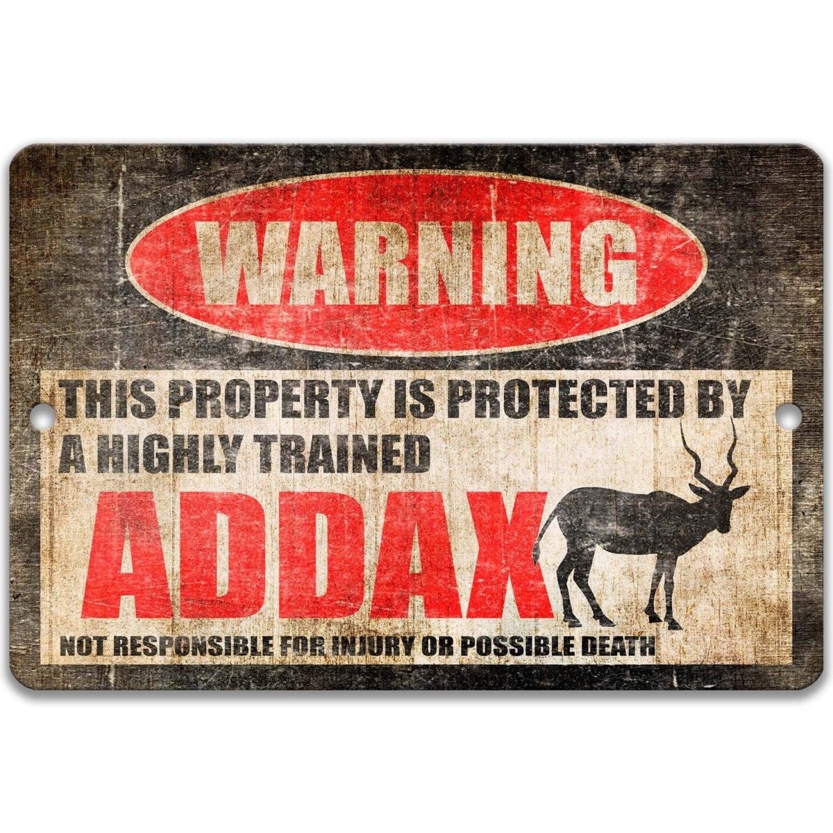 Funny addax antelope warning sign, distressed metal, property protected by a highly trained addax, with spiral-horned antelope silhouette