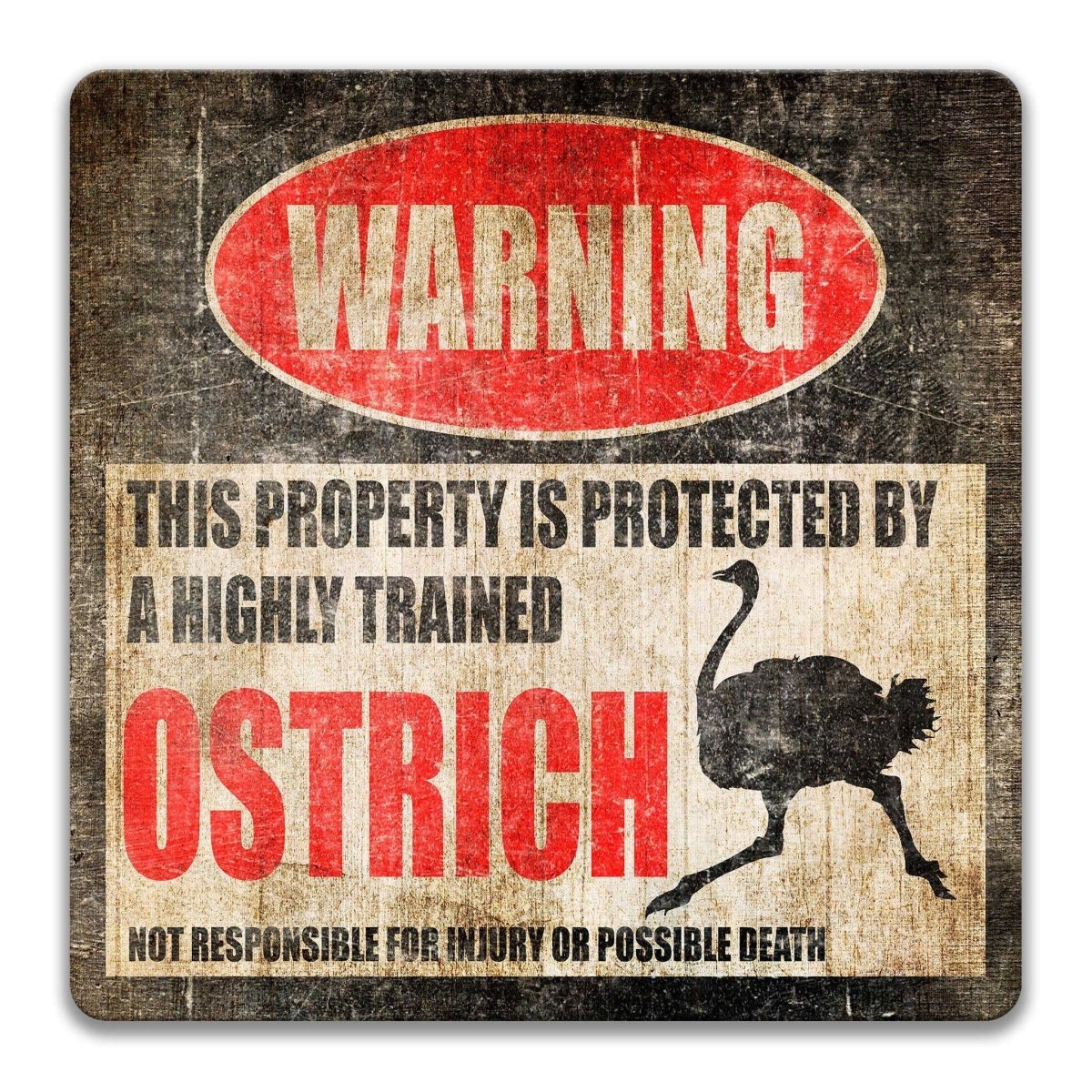 Ostrich property warning sign, novelty Ostrich-owner gag, highly trained Ostrich joke with ostrich silhouette
