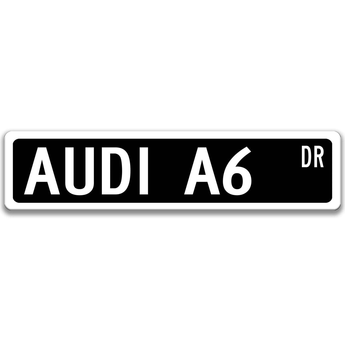 Black Audi A6 DR aluminum street sign with white lettering