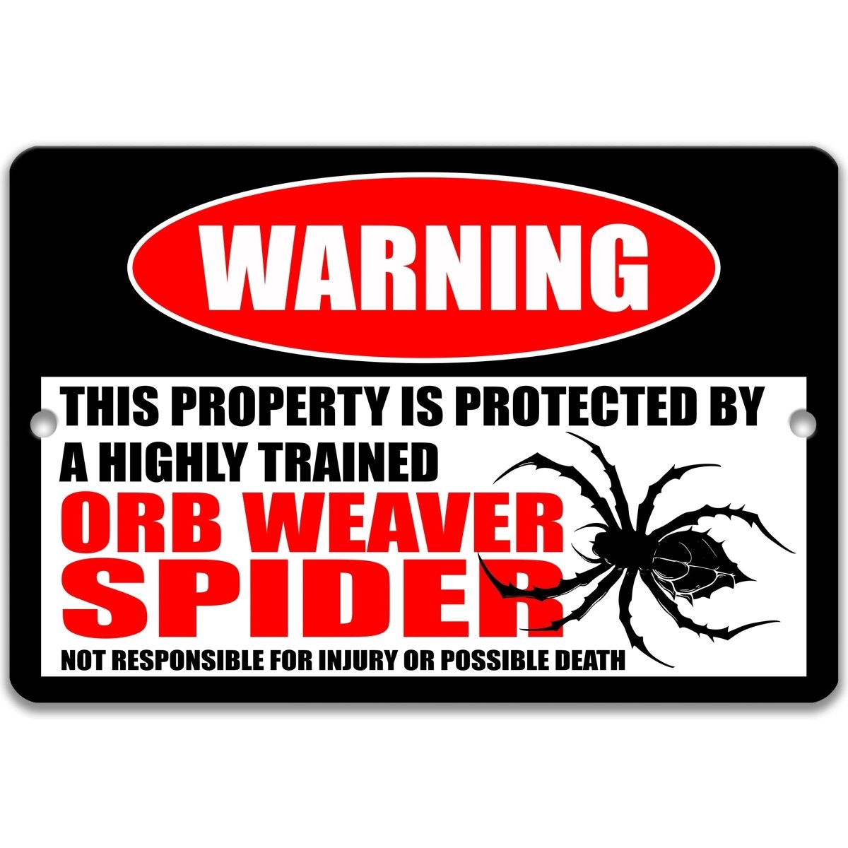 Front view of the highly trained orb weaver spider metal warning sign, a novelty garden property protection sign
