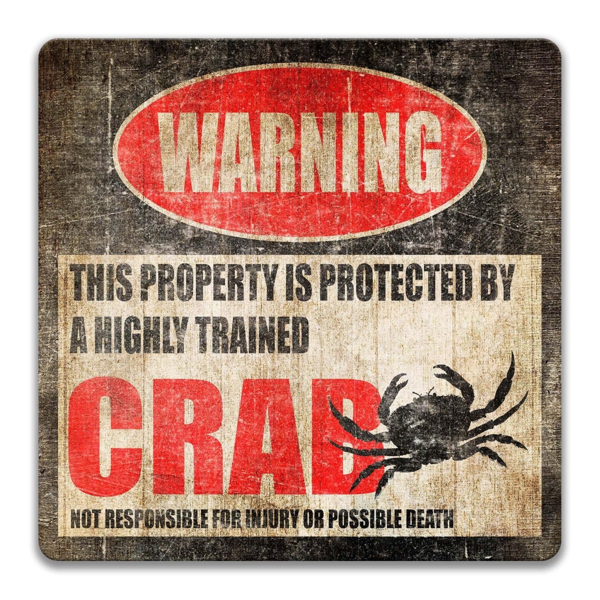 Crab warning sign, distressed metal, property protected by a highly trained crab, with crab silhouette