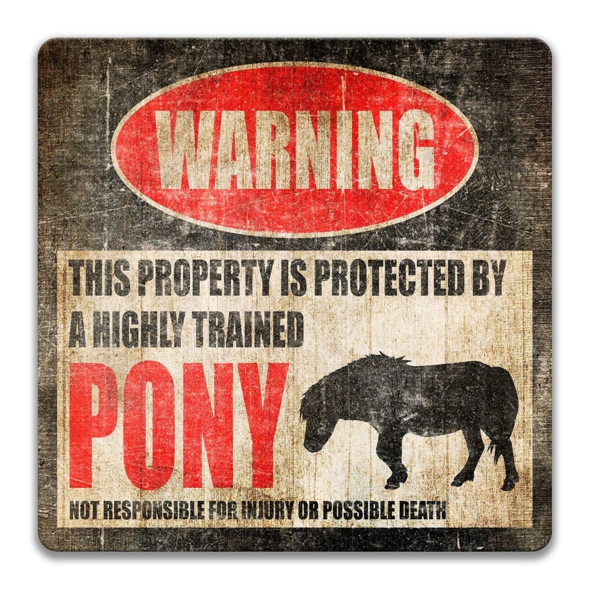 Pony property warning sign, novelty Pony-owner gag, highly trained Pony joke with pony silhouette