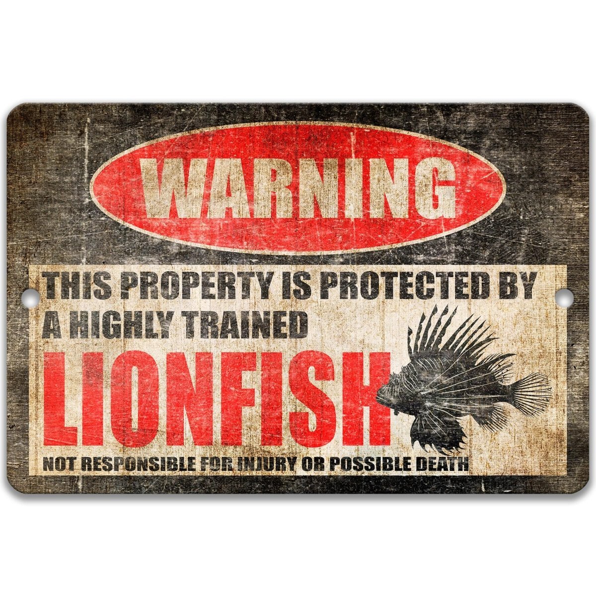 a warning sign that says "WARNING" and "This property is protected by a highly trained lionfish".