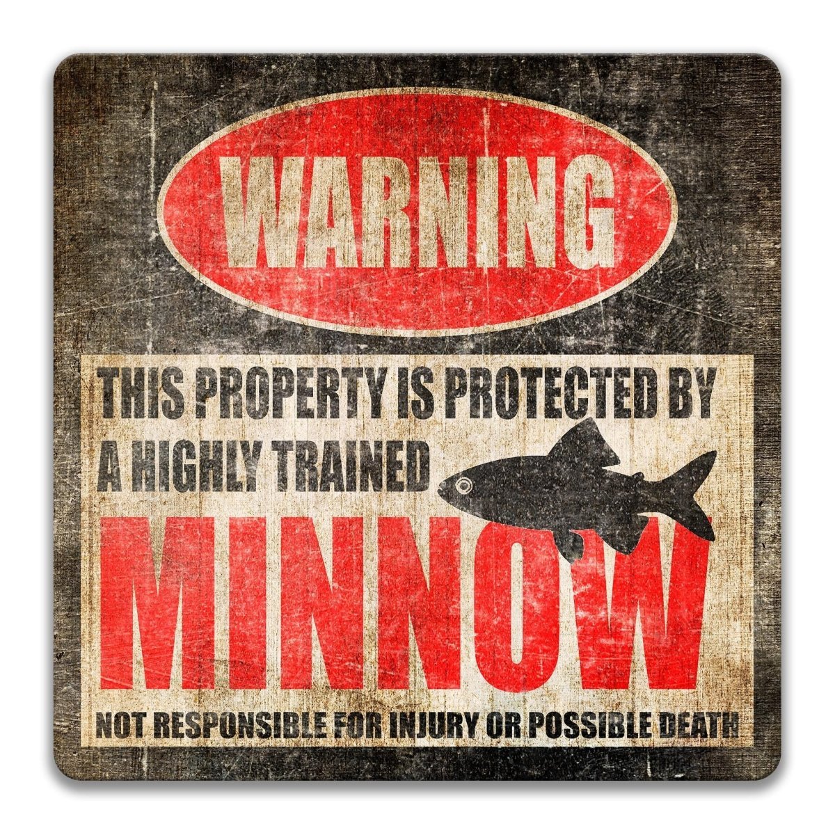 The image is a warning sign that states "This property is protected by a highly trained Minnow. Not responsible for injury or possible death."
