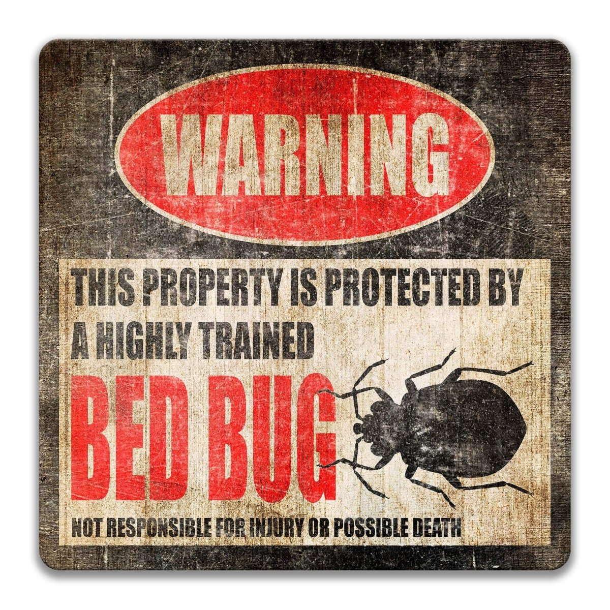 Bed bug warning sign, weathered finish, highly trained bed bug joke with insect silhouette