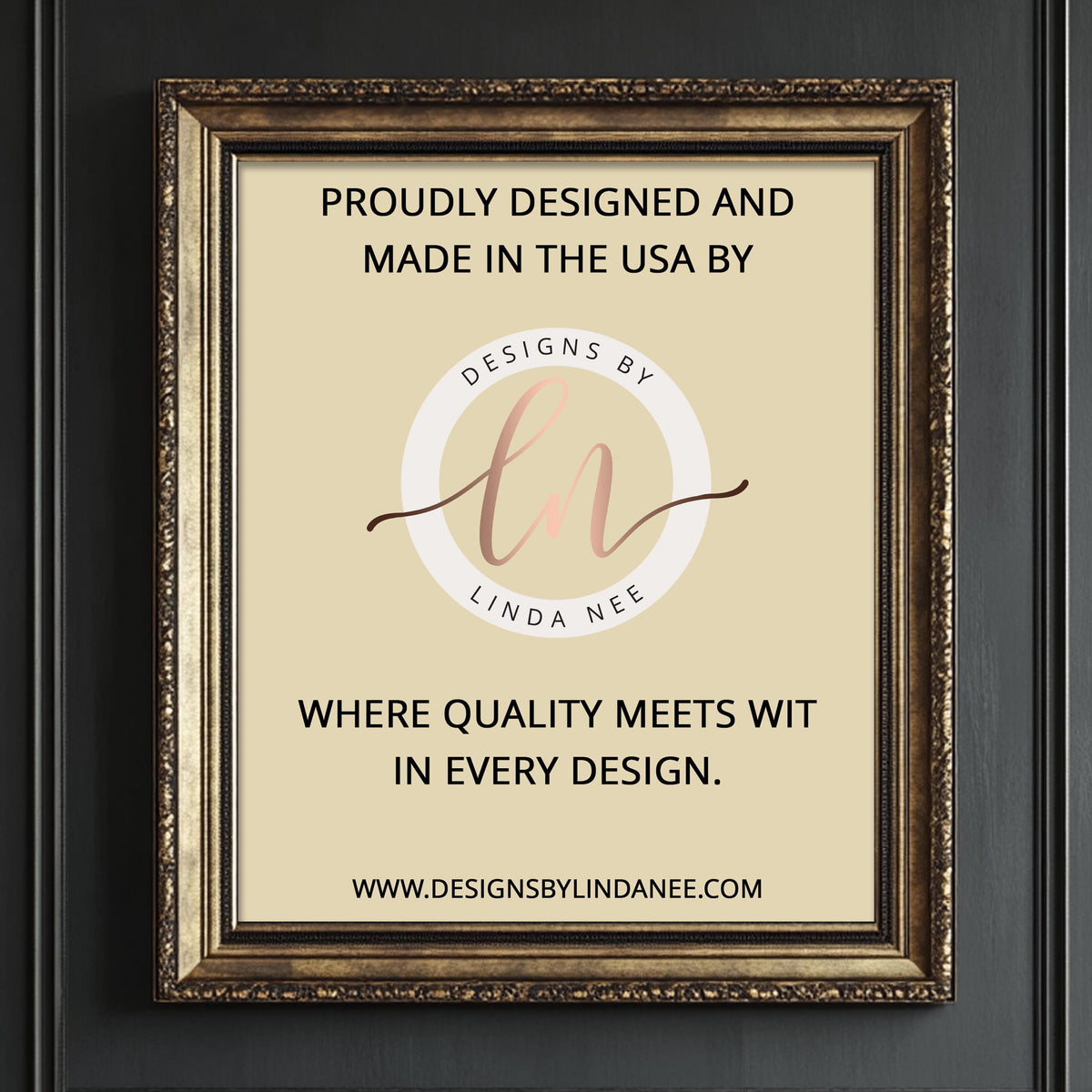 The image is a framed advertisement for a designer named Linda Nee. It features a statement about the designer's pride in being made in the USA and her commitment to quality in every design. The website "www.DESIGNSBYLINDANEEE.COM" is also provided.