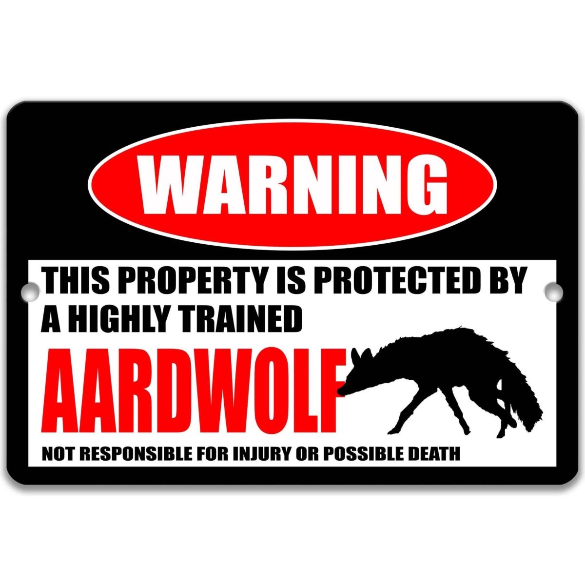Funny aardwolf warning sign, distressed metal, property protected by a highly trained aardwolf, with maned aardwolf silhouette
