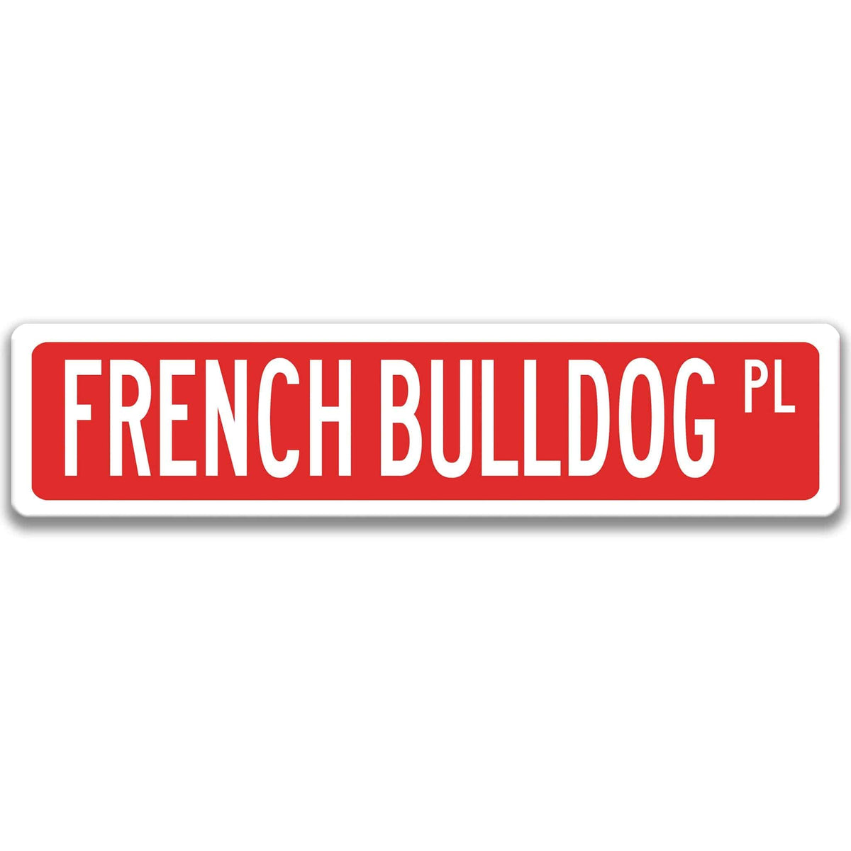 Red French Bulldog DR aluminum street sign with white lettering