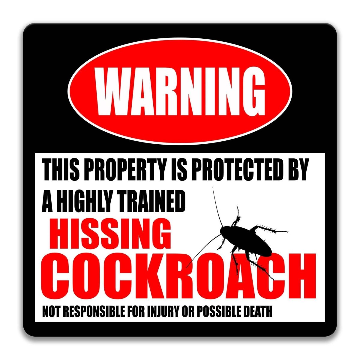 Hissing cockroach warning sign, distressed metal, property protected by a highly trained hissing cockroach, with Madagascar hissing cockroach silhouette