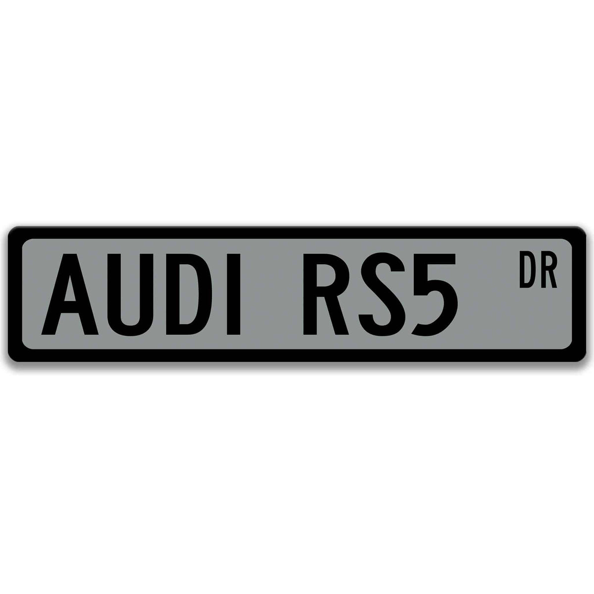 Gray Audi RS5 DR aluminum street sign with black lettering