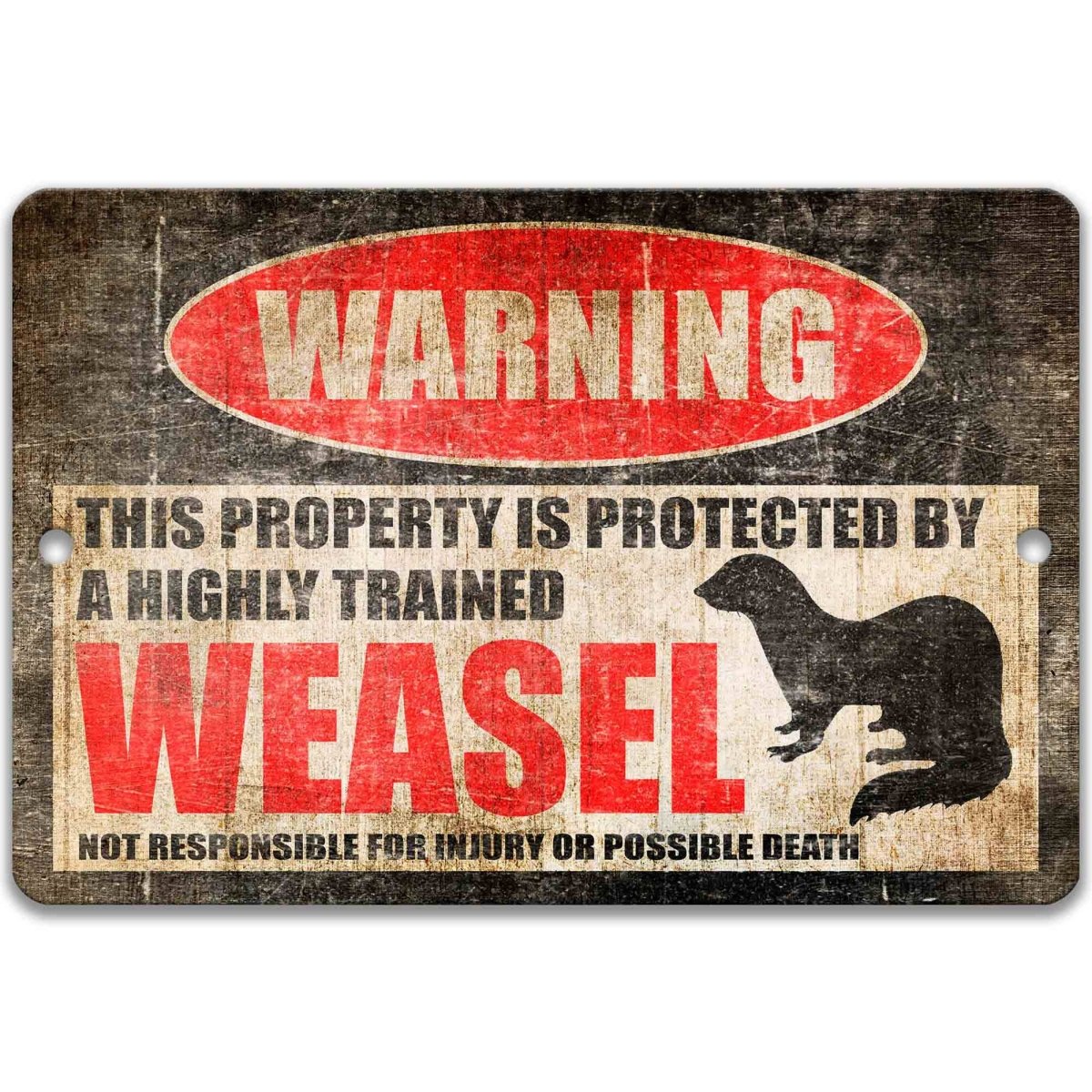 Funny weasel warning sign, distressed metal, property protected by a highly trained weasel, with weasel silhouette