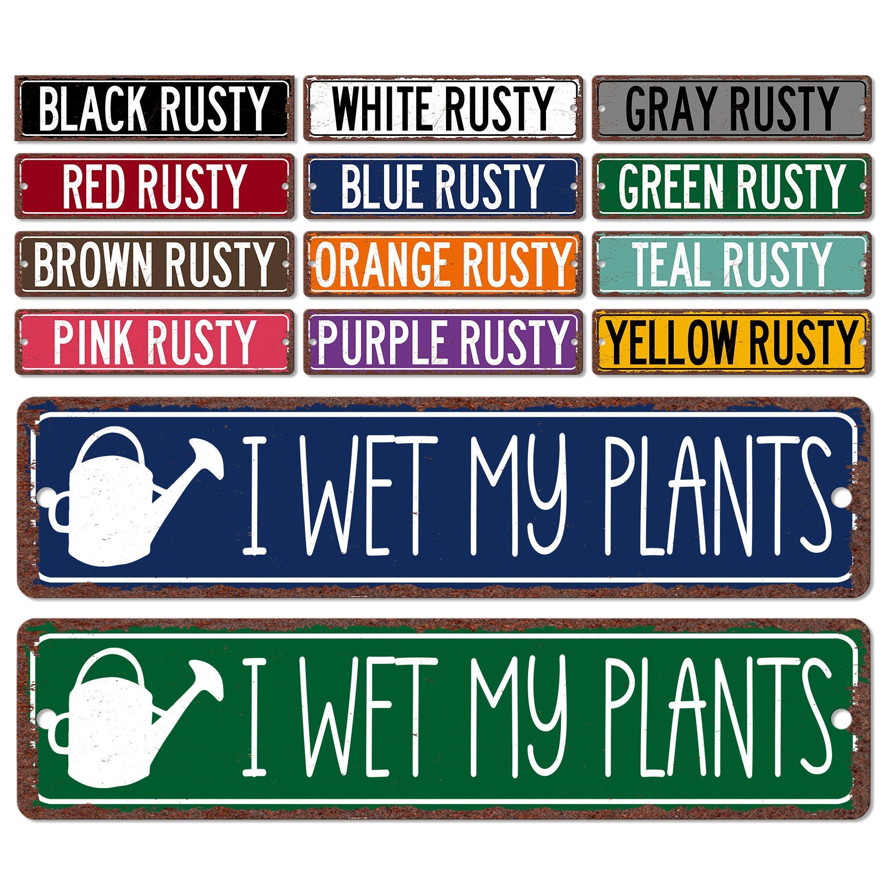a collection of vintage-style metal signs with various rust colors and the phrase "I WET MY PLANTS" printed on them.