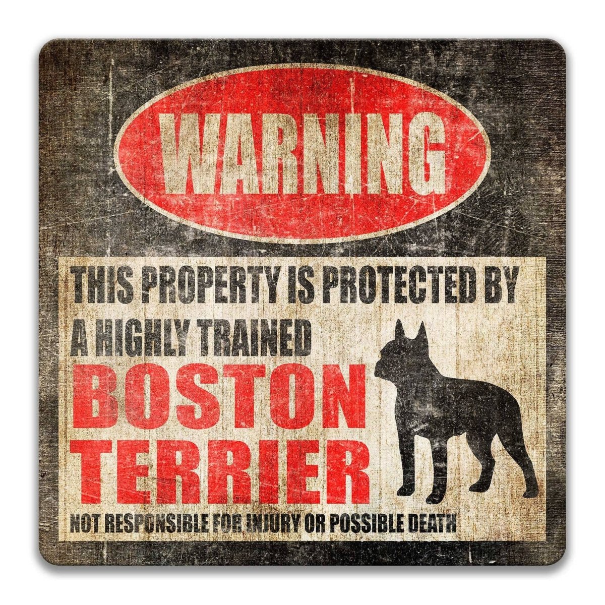 Boston Terrier property warning sign, novelty Boston Terrier-owner gag, highly trained Boston Terrier joke with Boston Terrier dog silhouette