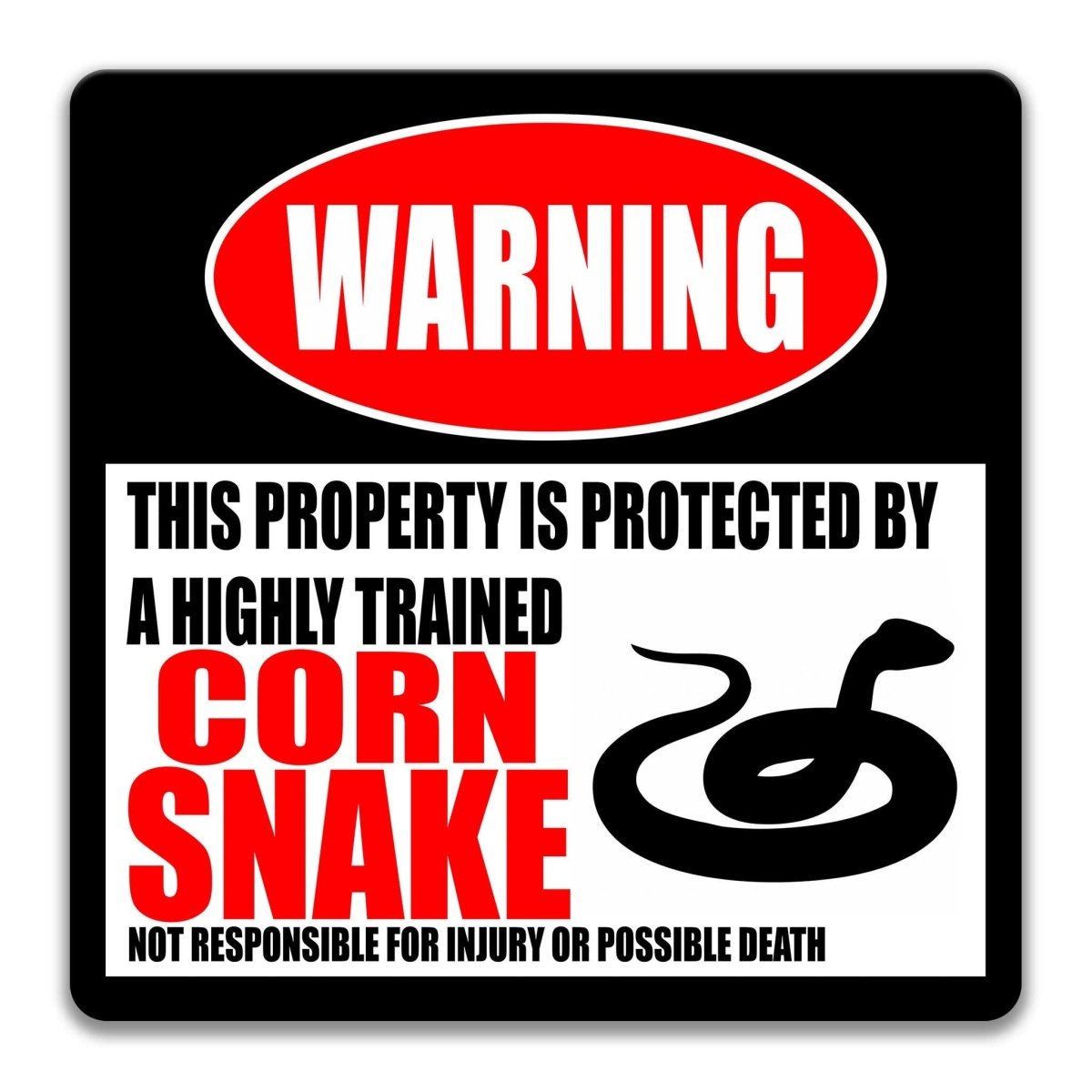 Corn Snake property warning sign, novelty Corn Snake-owner gag, highly trained Corn Snake joke with corn snake silhouette