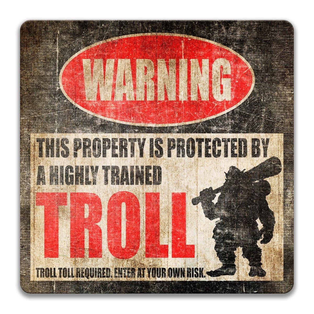 The image is a warning sign that states "This property is protected by a highly trained troll. troll toll required. Enter at your own risk."