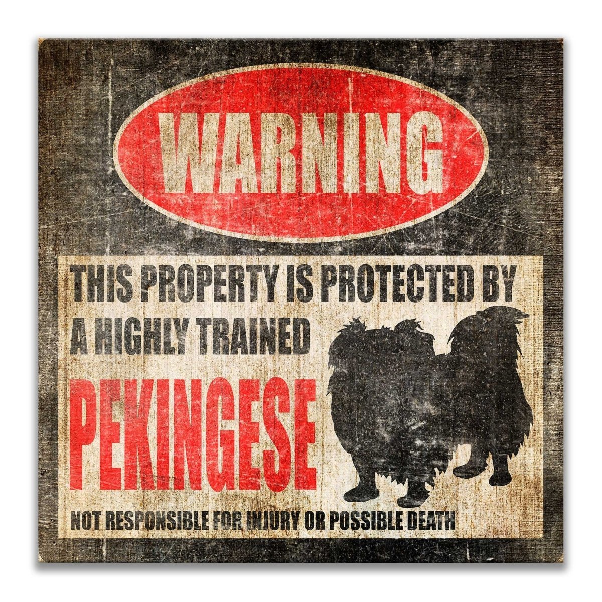 Pekingese property warning sign, novelty Pekingese-owner gag, highly trained Pekingese joke with Pekingese dog silhouette