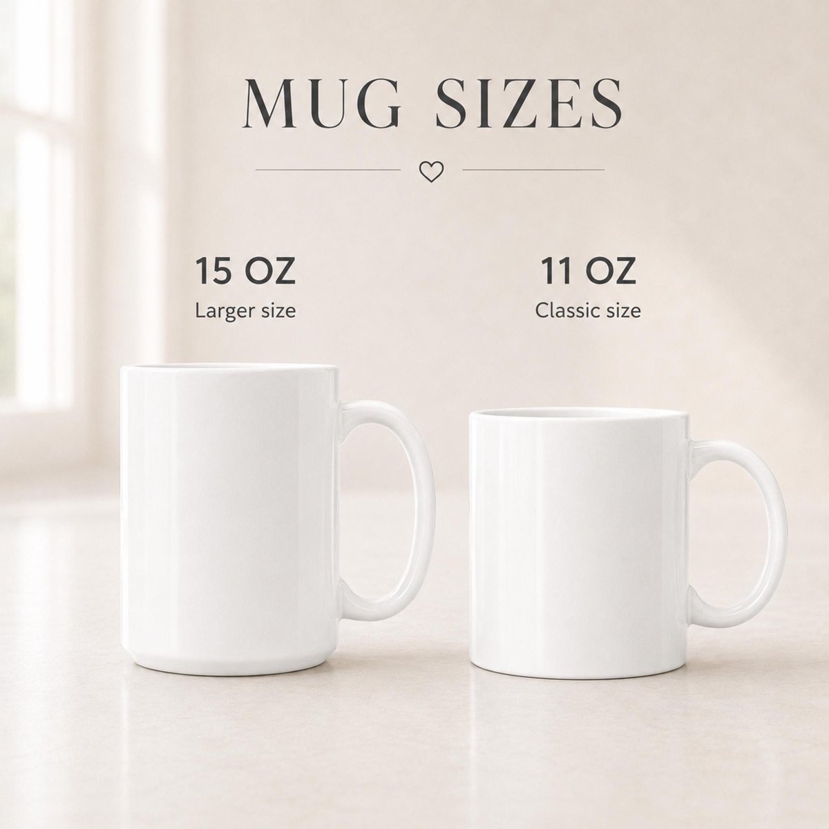 Size comparison of the 15 oz and 11 oz white ceramic mugs standing side by side on a light counter