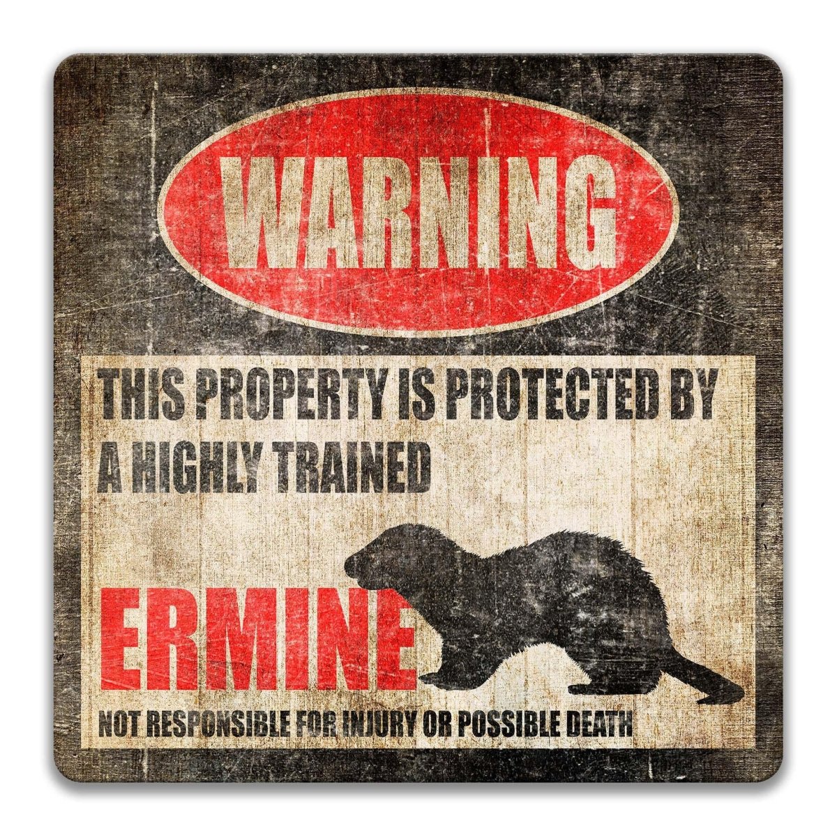 Ermine Warning Metal Sign