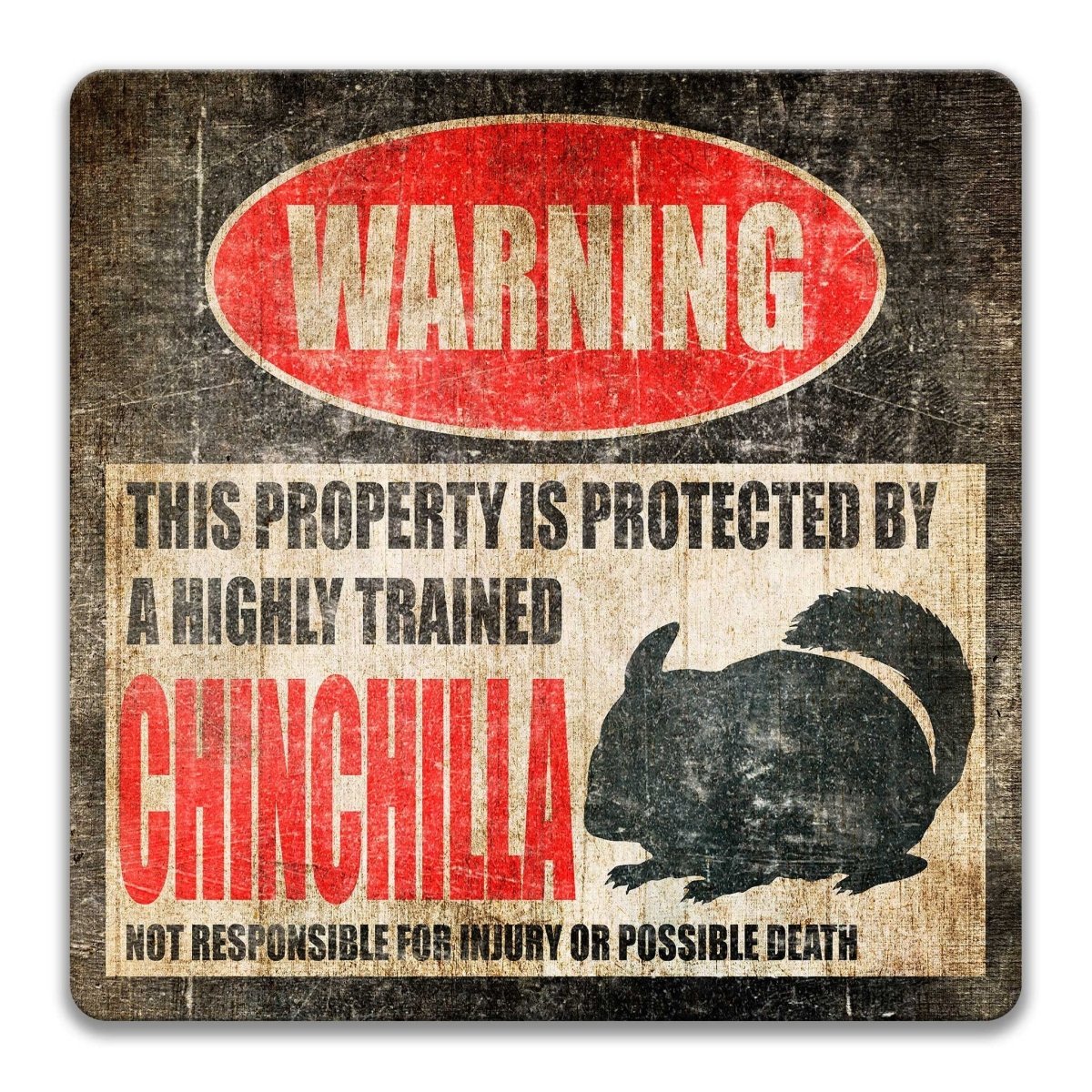 Chinchilla property warning sign, novelty Chinchilla-owner gag, highly trained Chinchilla joke with chinchilla silhouette
