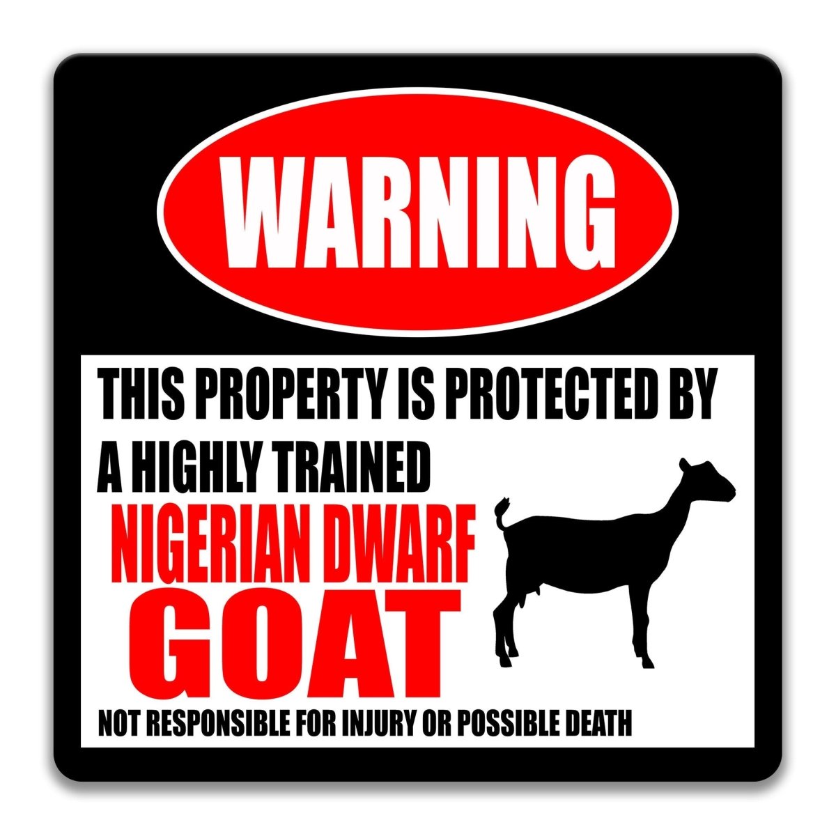 Nigerian Dwarf Goat warning sign, red WARNING banner and large Nigerian dwarf goat silhouette, funny Nigerian Dwarf Goat lover gift, aluminum with rounded corners