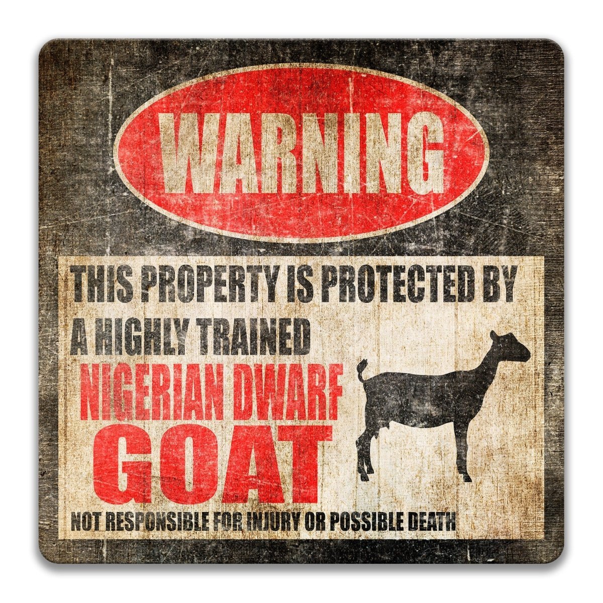 Nigerian Dwarf Goat property warning sign, novelty Nigerian Dwarf Goat-owner gag, highly trained Nigerian Dwarf Goat joke with Nigerian dwarf goat silhouette