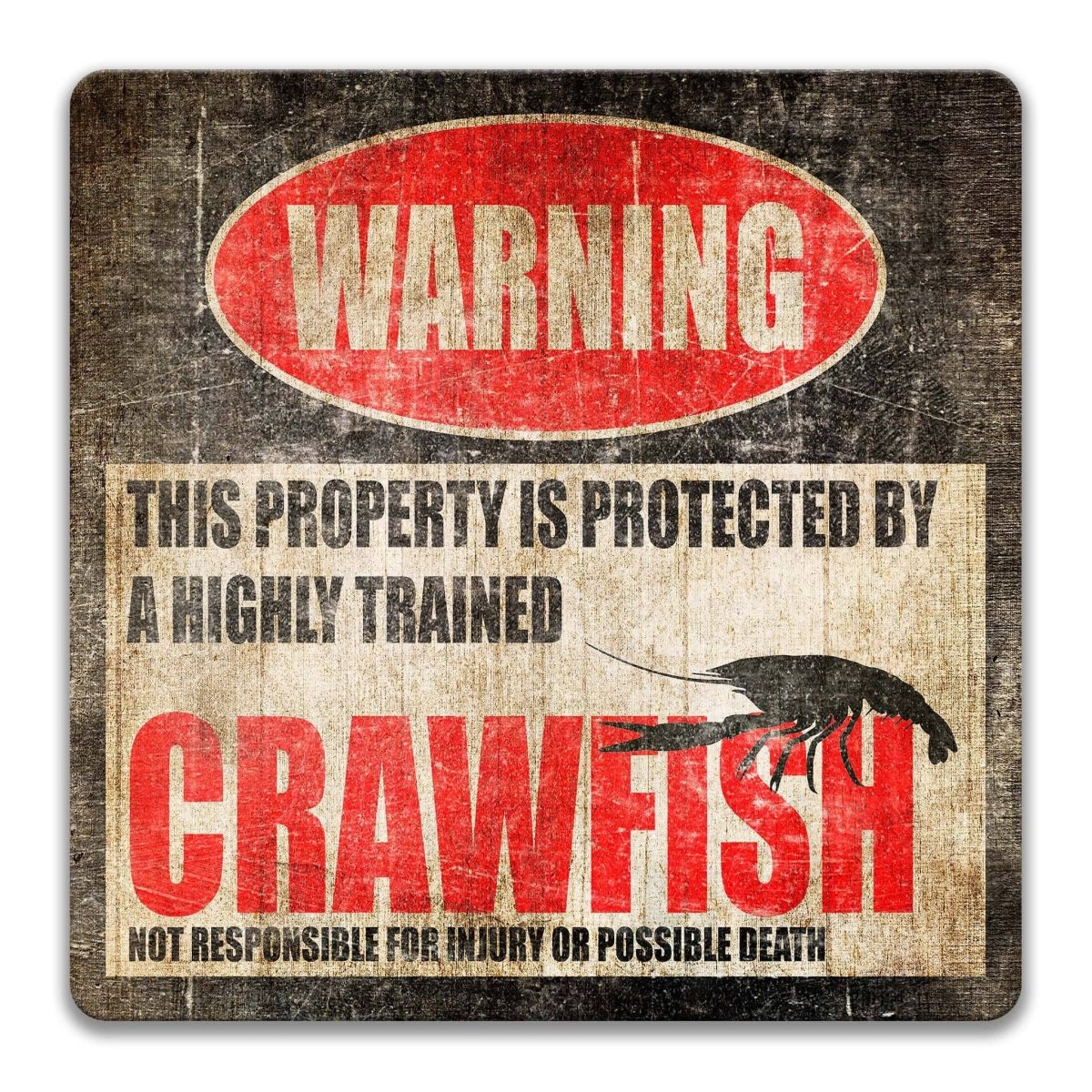 Square crawfish warning sign, weathered finish, highly trained crawfish joke with crawfish silhouette