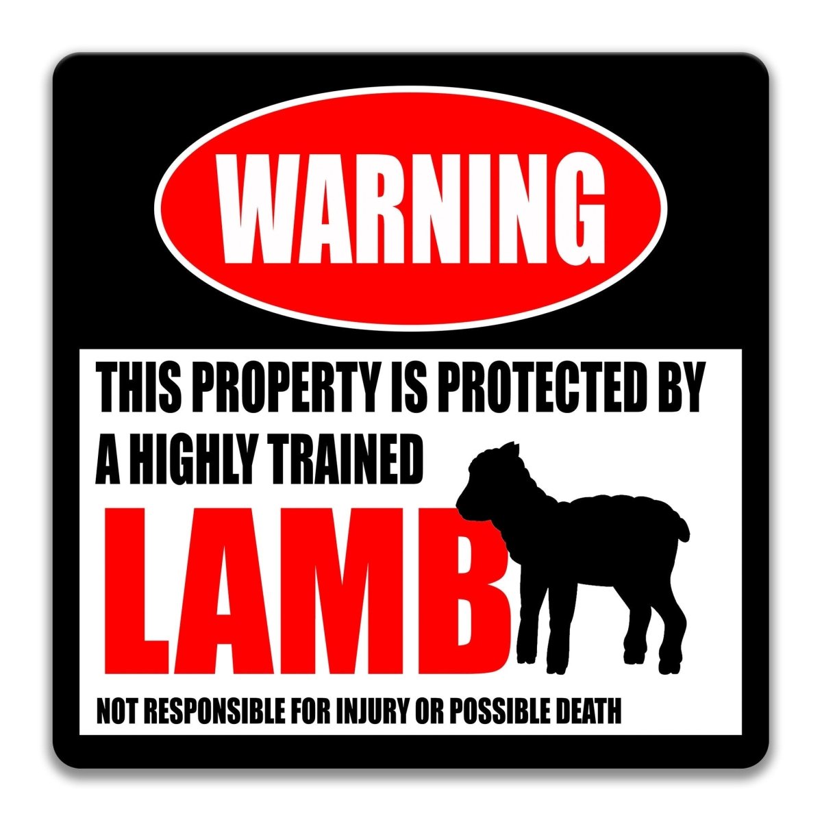 Lamb property warning sign, novelty Lamb-owner gag, highly trained Lamb joke with lamb silhouette