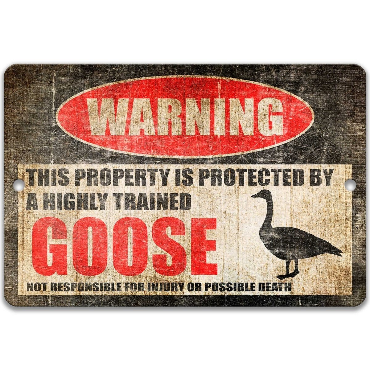 Goose warning sign, red WARNING oval, this property is protected by a highly trained Goose, with goose silhouette