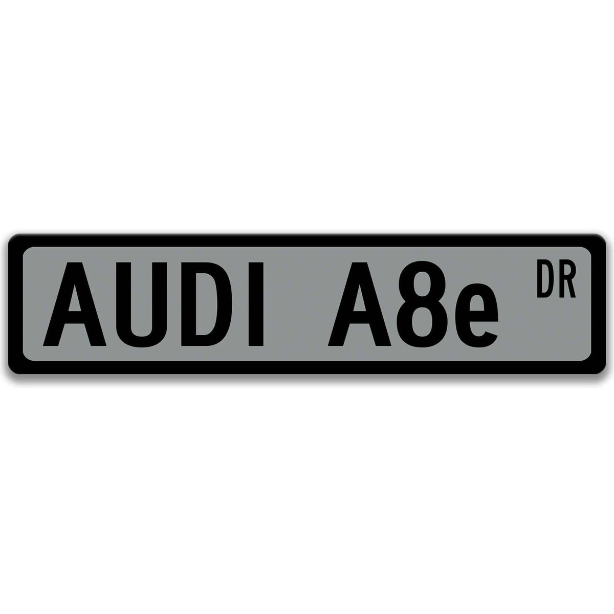 Gray Audi A8 e-tron DR aluminum street sign with black lettering