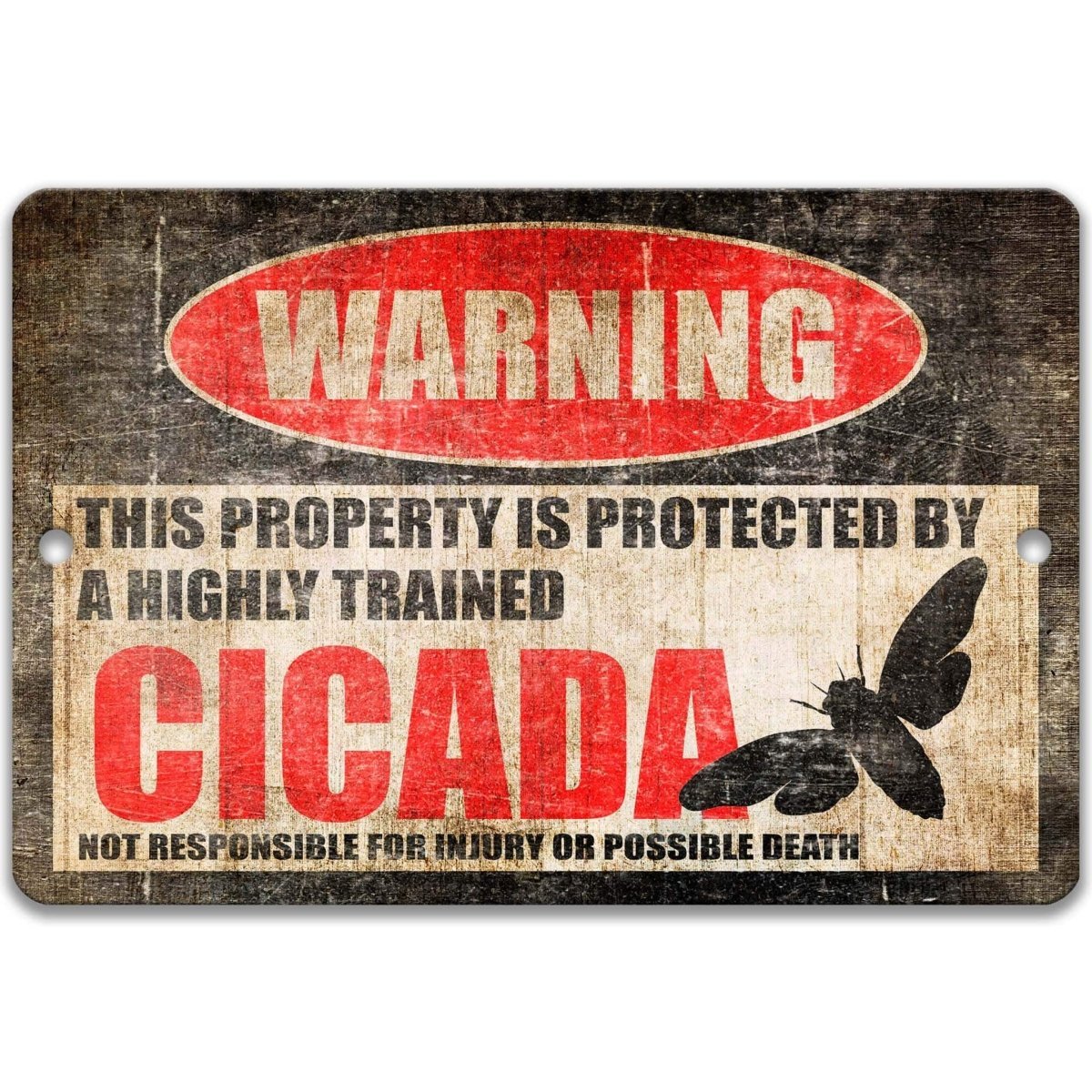 Funny cicada warning sign, distressed metal, property protected by a highly trained cicada, with broad-winged cicada silhouette