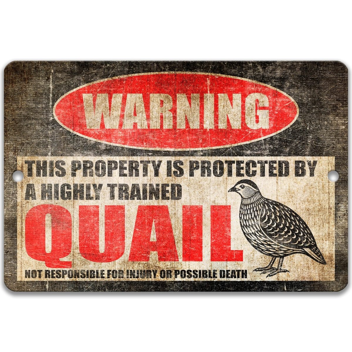 Quail metal warning sign: protected by a highly trained quail, not responsible for injury or possible death