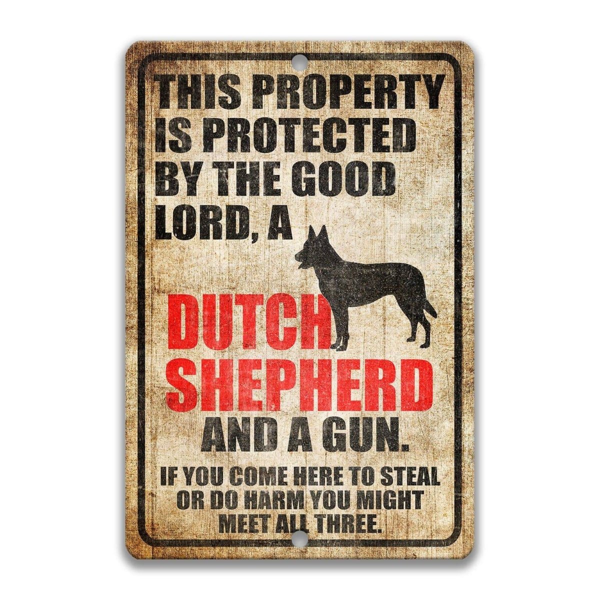 The image is a sign that reads "This property is protected by the good Lord, a Dutch Shepherd and a gun. If you come here to steal or do harm, you might meet all three."