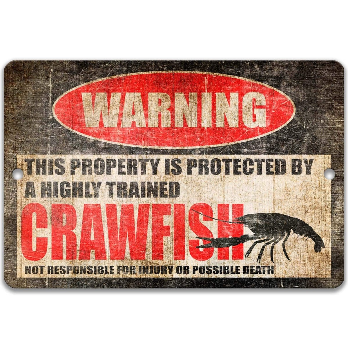 Crawfish warning sign, distressed metal, property protected by a highly trained crawfish, with crawfish silhouette